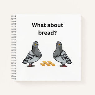 What about bread? notebook