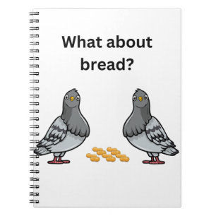 What about bread? notebook