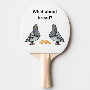 What about bread? ping pong paddle