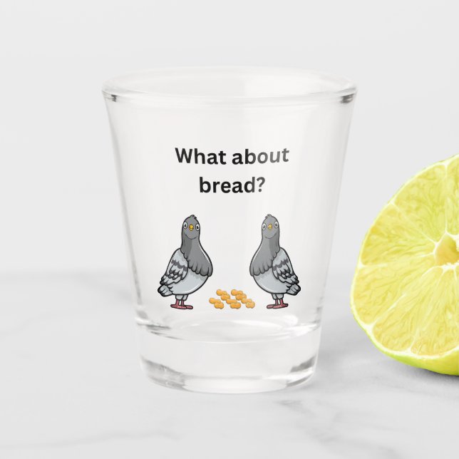 What about bread? shot glass (Front)