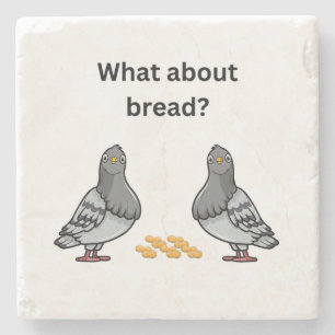 What about bread? stone coaster