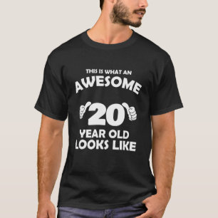 What An Awesome 20 Year Old Looks Like Birthday T-Shirt