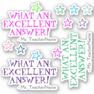 "WHAT AN EXCELLENT ANSWER!" + Educator Name