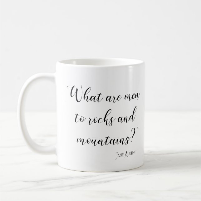 What are men to rocks and mountains Jane Austen Coffee Mug (Left)