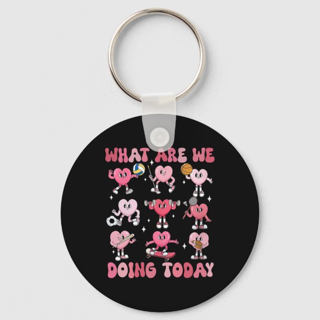What Are We Doing Today Pe Teacher Hearts Valentin Key Ring (Front)