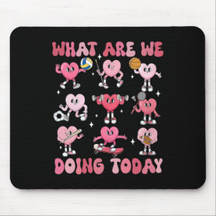 What Are We Doing Today Pe Teacher Hearts Valentin Mouse Mat