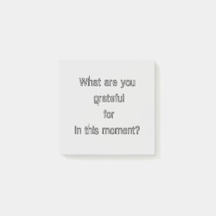 What are you grateful for in this moment? post-it notes
