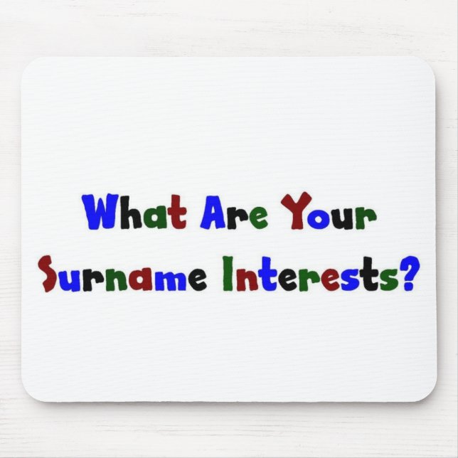 What Are Your Surname Interests? Mouse Mat (Front)