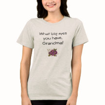 What Big Eyes You Have Grandma Tee