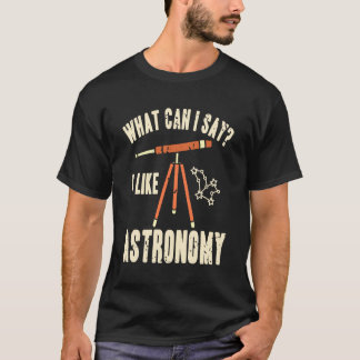 What Can I Share I Like Astronomy Stars Fan T-Shirt