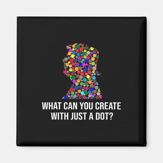 What Can You Create With Just A Dot Funny Trump Do Magnet (Front)