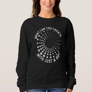 What Can You Create With Just A Dot International Sweatshirt