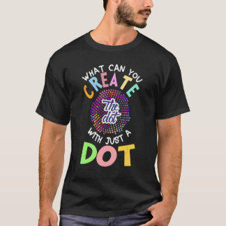 What Can You Create With Just A Dot The Tie Dye Do T-Shirt