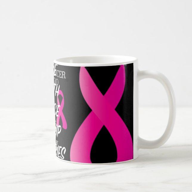 What Cancer Cannot Do -   Awareness - Inspiration Coffee Mug (Right)