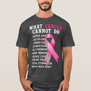 What Cancer Cannot Do Pink Ribbon Breast Cancer Aw T-Shirt