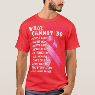 What Cancer Cannot Do Pink Ribbon Breast Cancer Aw T-Shirt