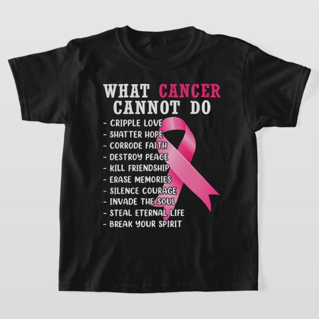 What Cancer Cannot Do Pink Ribbon Breast Cancer Aw T-Shirt (Laydown)