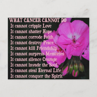 What Cancer Cannot Do PinkGeranium Flower Postcard