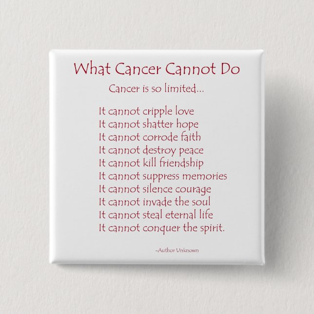 What Cancer Cannot Do Poem Pins or Buttons (Front)