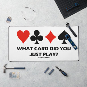 What Card Did You Just Play? Four Card Suits Humou Desk Mat