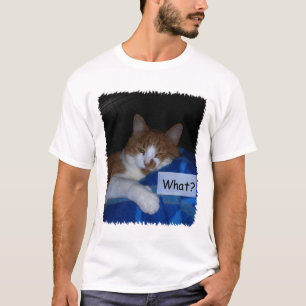 What? Cat Humour Tshirt