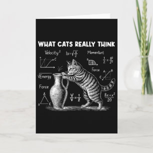 What Cats Really Think Funny Cat Physics Science T Card