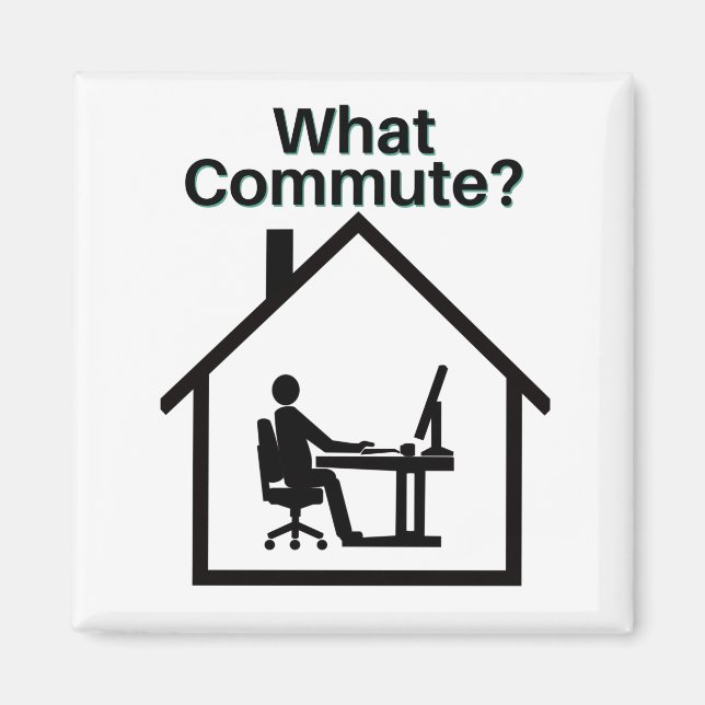 What Commute? Magnet (Front)