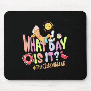 What Day Is It Teacher On Break Pencil Mouse Mat