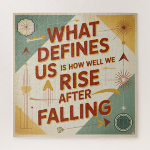 What Defines Us Is How Well We Rise After Falling Jigsaw Puzzle