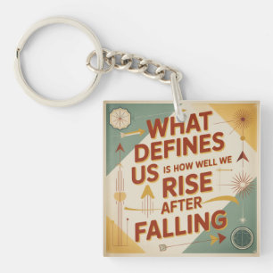 What Defines Us Is How Well We Rise After Falling Key Ring