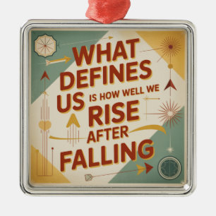What Defines Us Is How Well We Rise After Falling Metal Tree Decoration