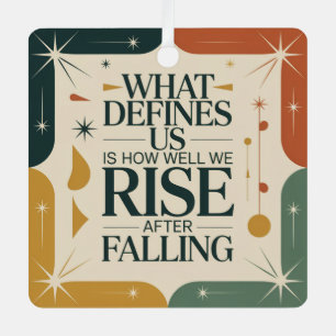 What Defines Us Is How Well We Rise After Falling Metal Tree Decoration