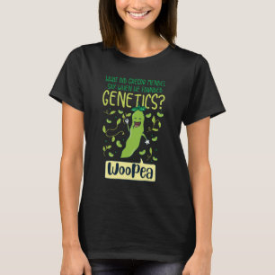 What Did Gregor Mendel Say When He Founded Genetic T-Shirt