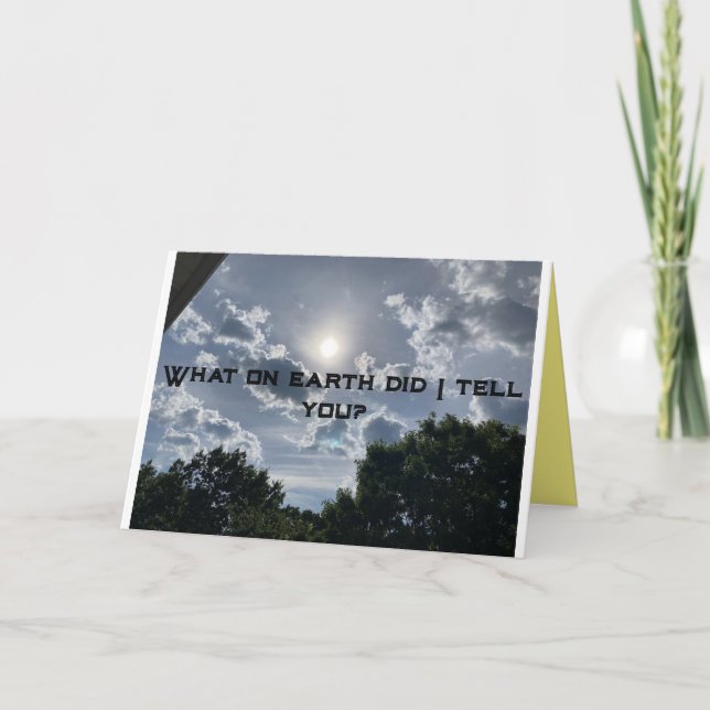 "What did I say?" kind of Greeting Card (Front)