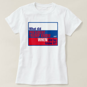 What Did Trump Know and When Did He Know It Flag T-Shirt