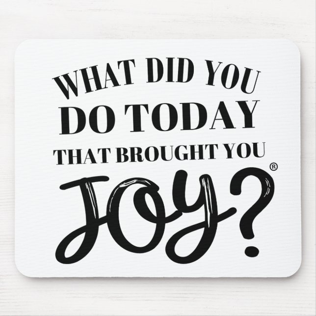 What did you do today that brought you joy® mouse mat (Front)