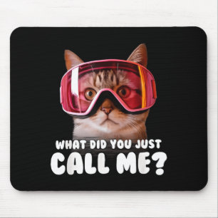 What did you just call me mouse mat