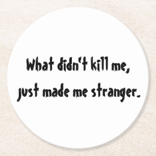 What didn't kill me round paper coaster