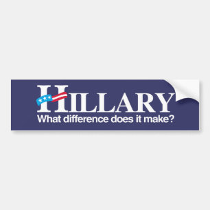 What difference does it make - Anti-Hillary - whit Bumper Sticker