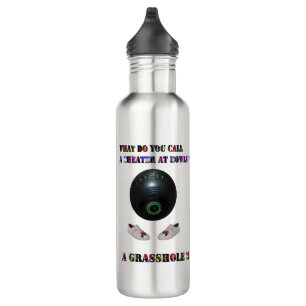 What Do You Call A Cheater At Lawn Bowls, Funny 710 Ml Water Bottle