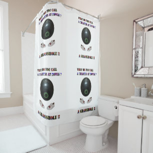 What Do You Call A Cheater At Lawn Bowls, Funny Shower Curtain