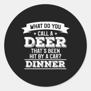 What Do You Call A Deer That's Been Hit By A Car H Classic Round Sticker