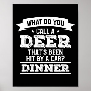 What Do You Call A Deer That's Been Hit By A Car H Poster