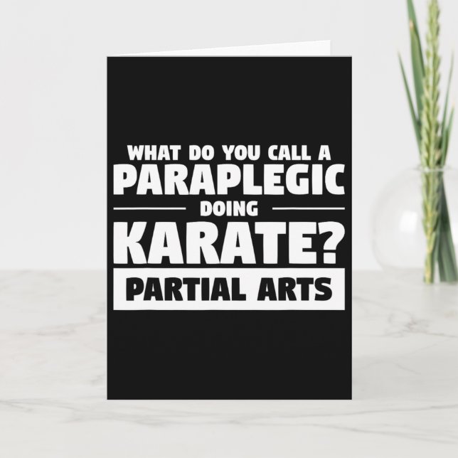 What Do You Call A Paraplegic Doing Karate Partial Card (Front)