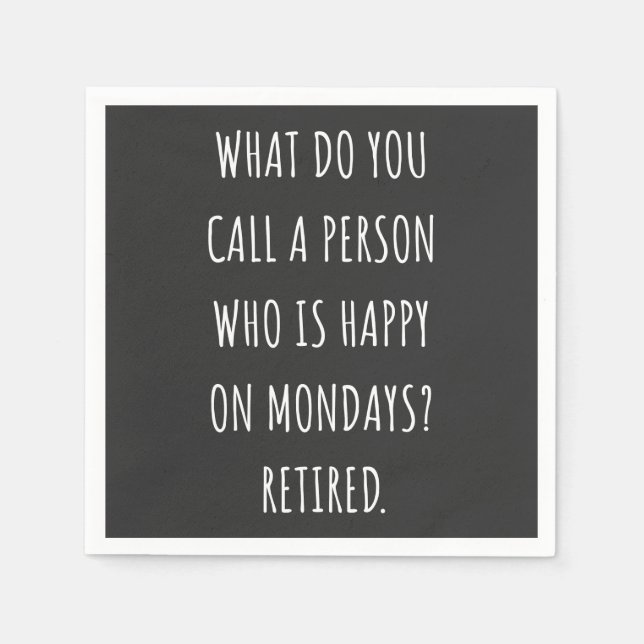 What Do You Call A Person Who Is Happy On Mondays Napkin (Front)