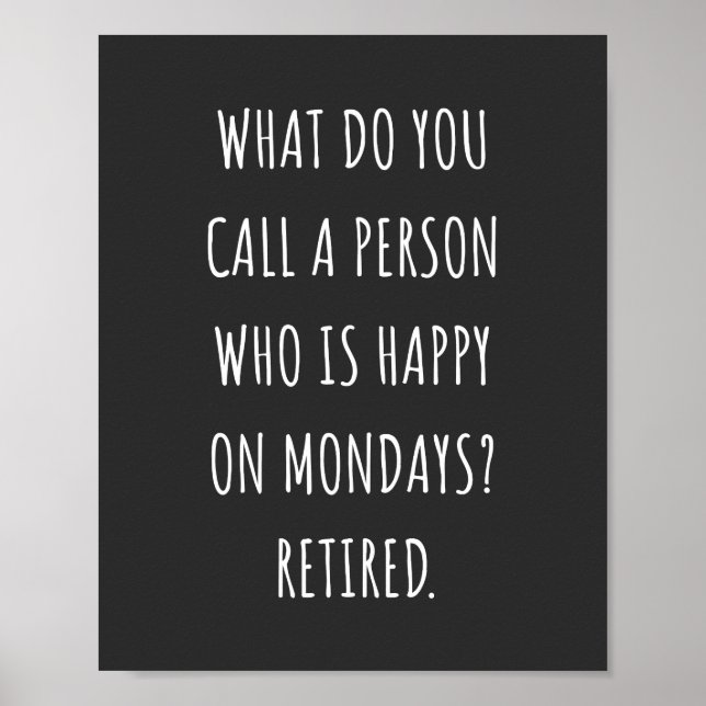What Do You Call A Person Who Is Happy On Mondays Poster (Front)