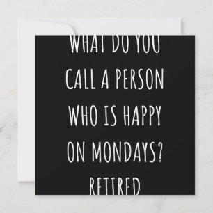 What Do You Call A Person Who Is Happy On Mondays Save The Date