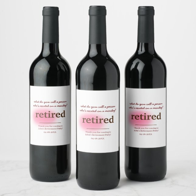 what do you call a person who's excited retirement wine label (Bottles)