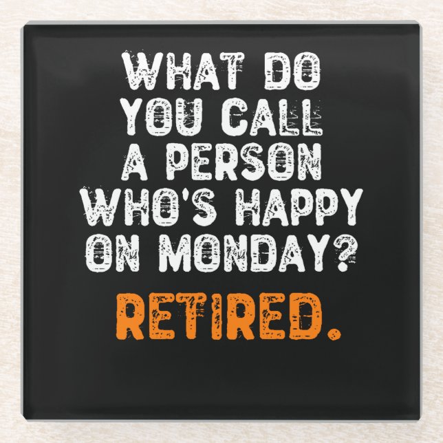 What Do You Call a Person Who's Happy On Monday? Glass Coaster (Front)