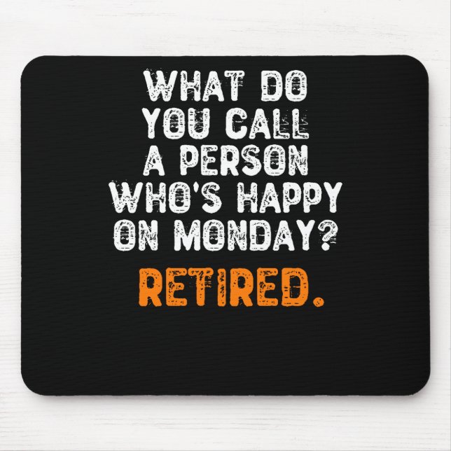 What Do You Call a Person Who's Happy On Monday? Mouse Mat (Front)